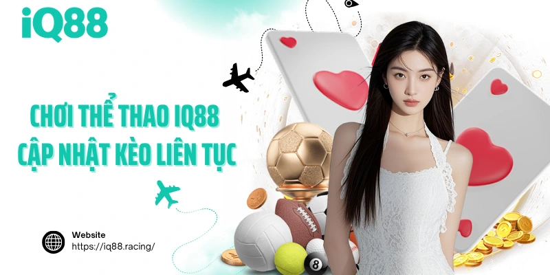 Choi-the-thao-IQ88-cap-nhat-keo-lien-tuc
