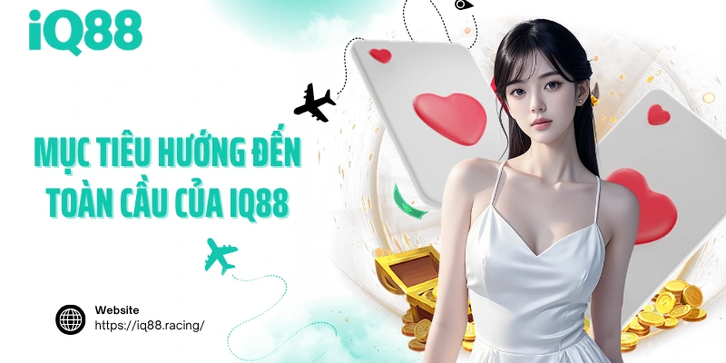 Muc-tieu-huong-den-toan-cau-cua-IQ88