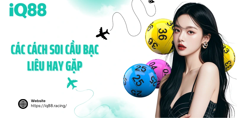 cac-cach-soi-cau-bac-lieu-hay-gap