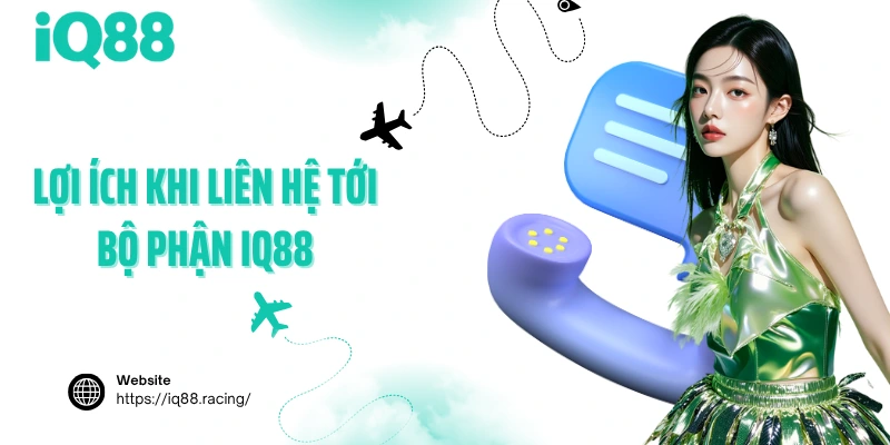 loi-ich-khi-lien-he-toi-bo-phan-iq88