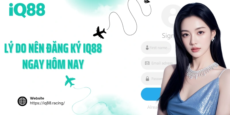 ly-do-nen-dang-ky-iq88-ngay-hom-nay