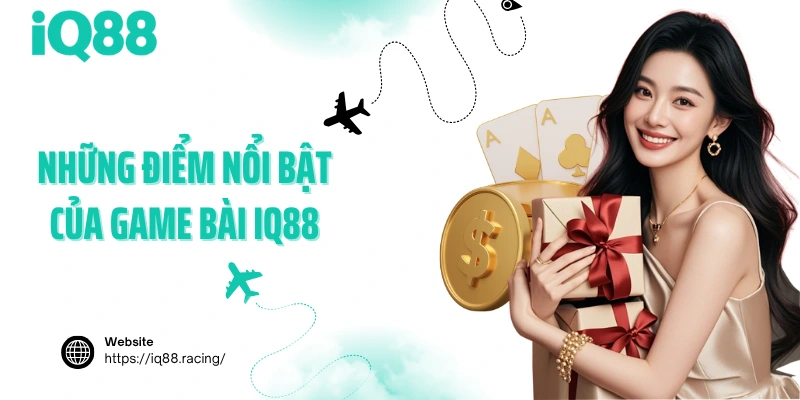 nhung-diem-noi-bat-cua-game-bai-iq88