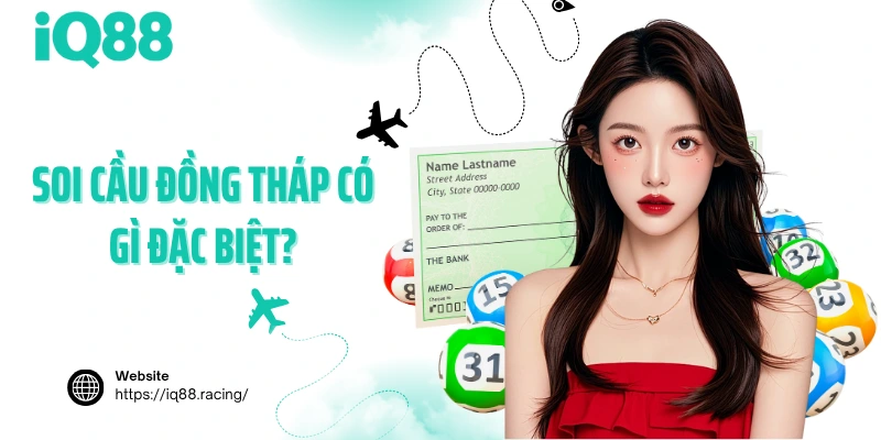 soi-cau-dong-thap-co-gi-dac-biet