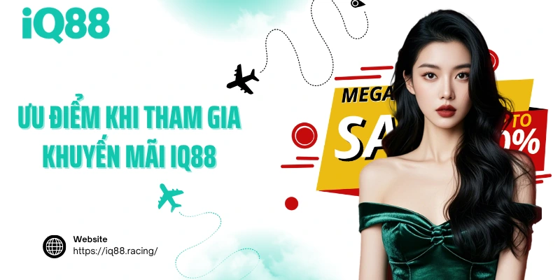 uu-diem-khi-tham-gia-khuyen-mai-iq88