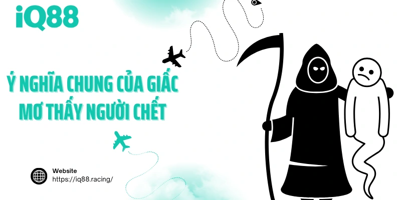 y-nghia-chung-cua-giac-mo-thay-nguoi-chet