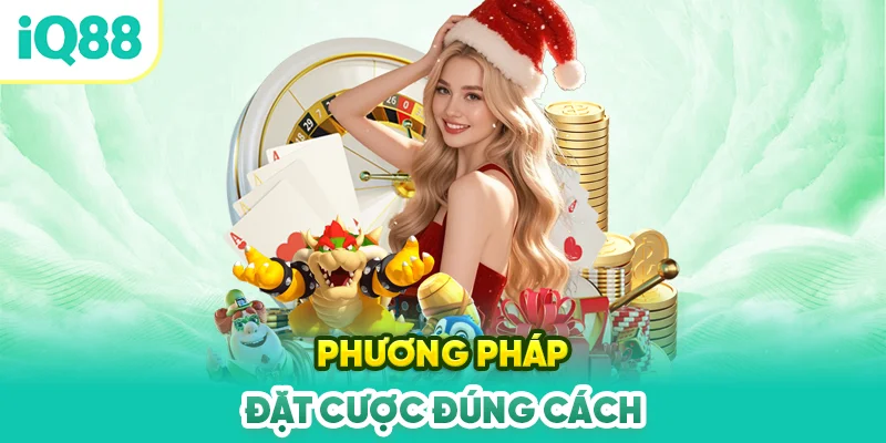 Phuong-phap-dat-cuoc-dung-cach